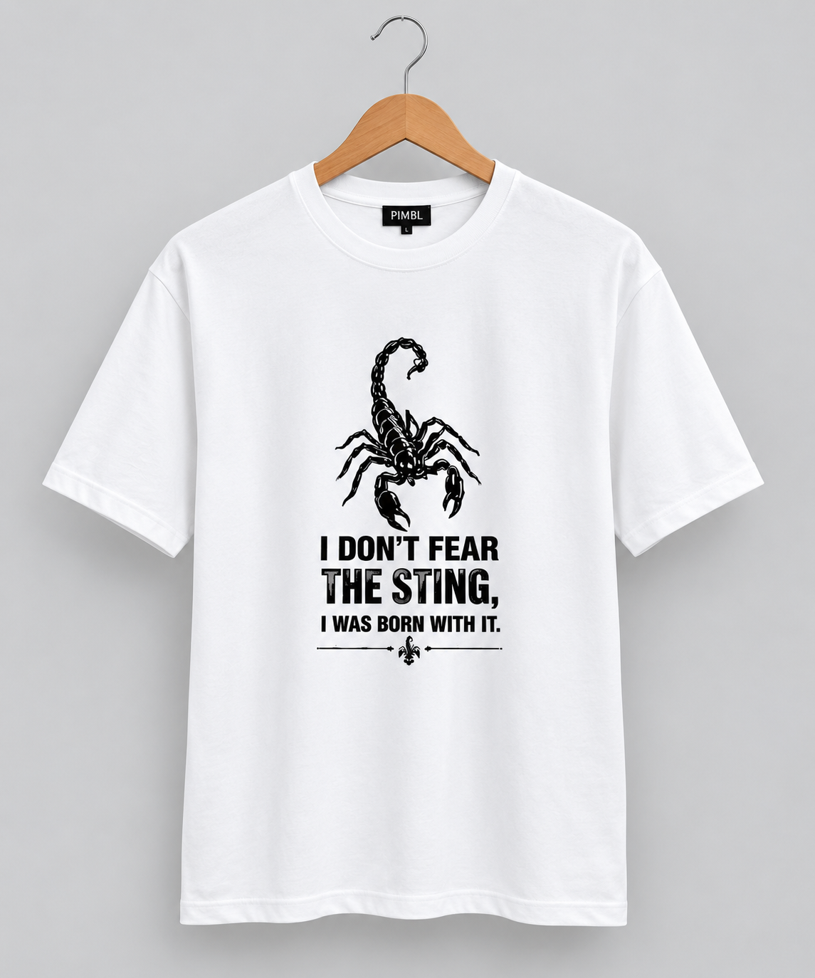 “I DON’T FEAR THE STING, I WAS BORN WITH IT.” Scorpion Graphic Regular T-Shirt — White 5