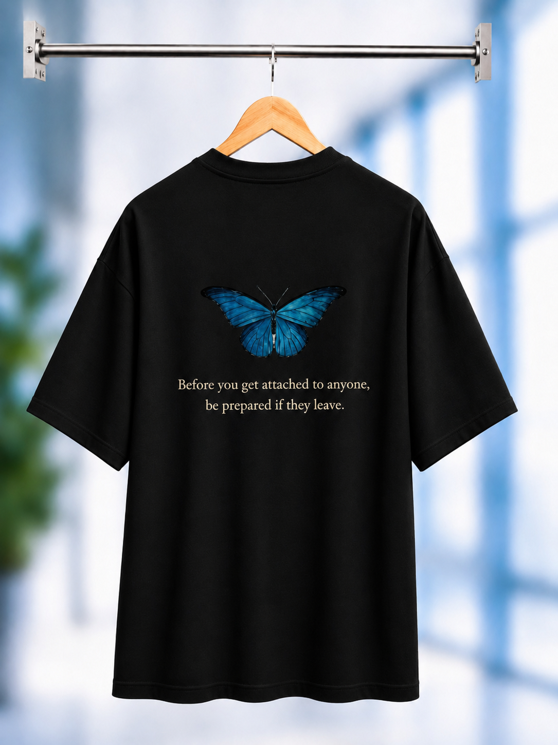 Before you get attached to anyone, be prepared if they leave | blue butterfly graphics  — Black 3