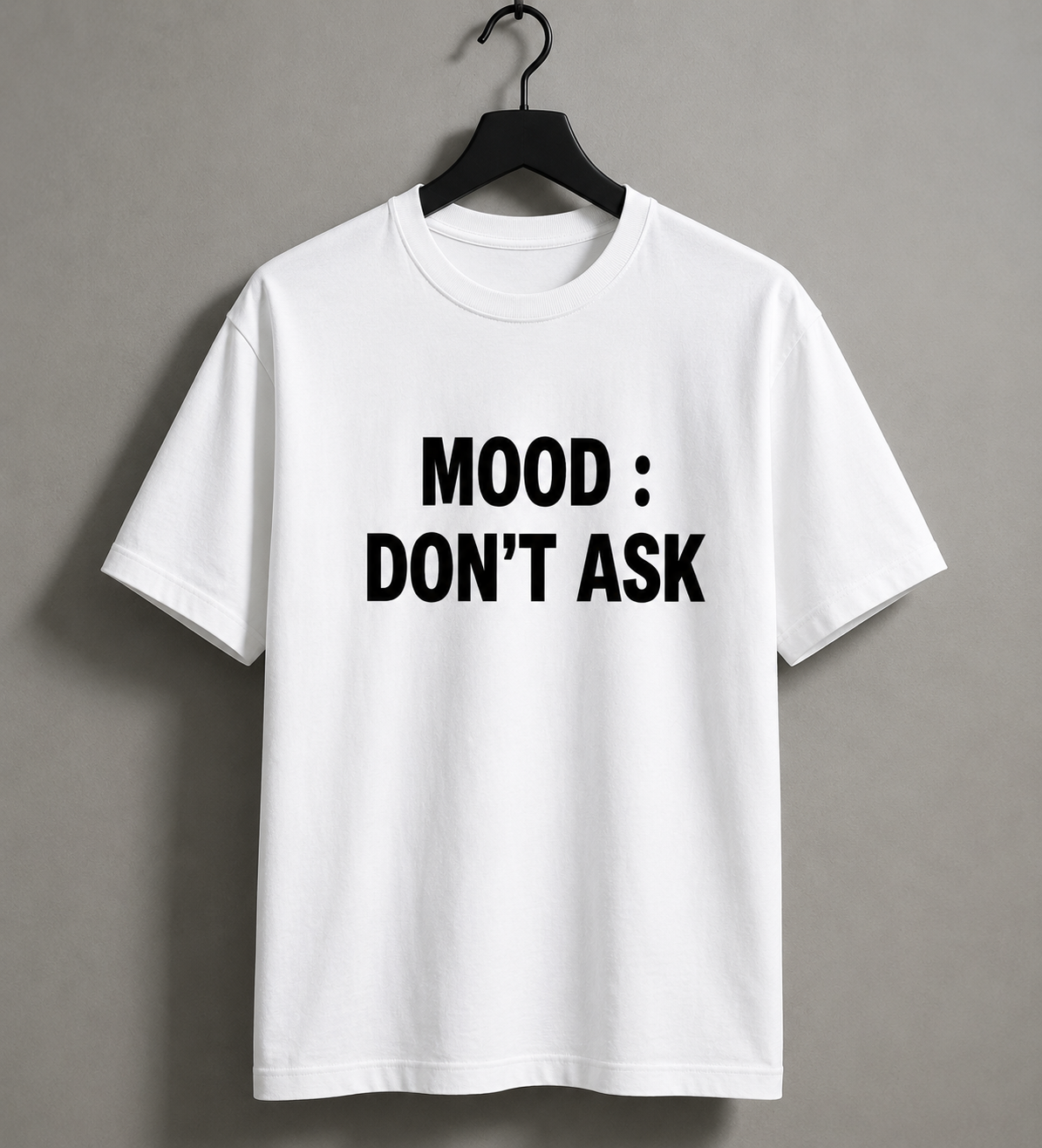 "MOOD : DON'T ASK"  Graphic Regular Fit T-Shirt  — White 4